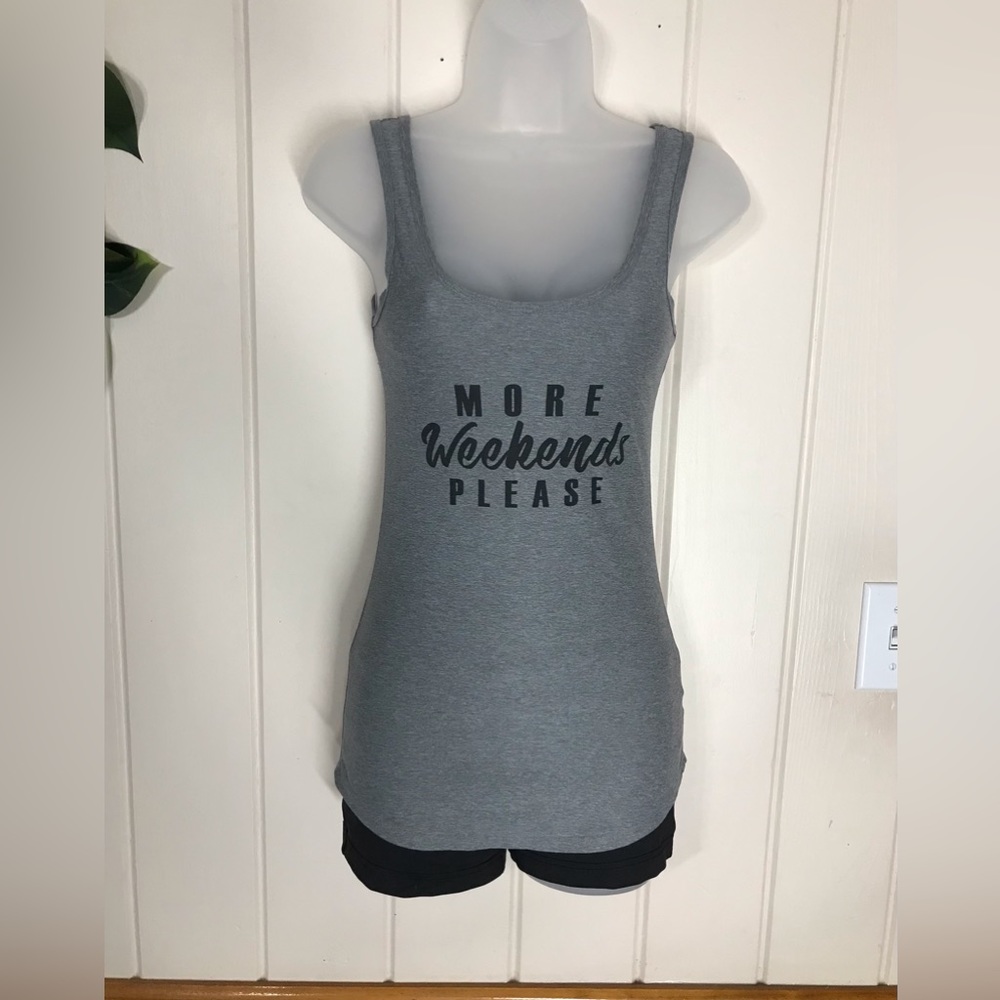 Ladies No Boundaries Soft Gray Tank Top Blouse
More Weekends Please Graphic 
 0…